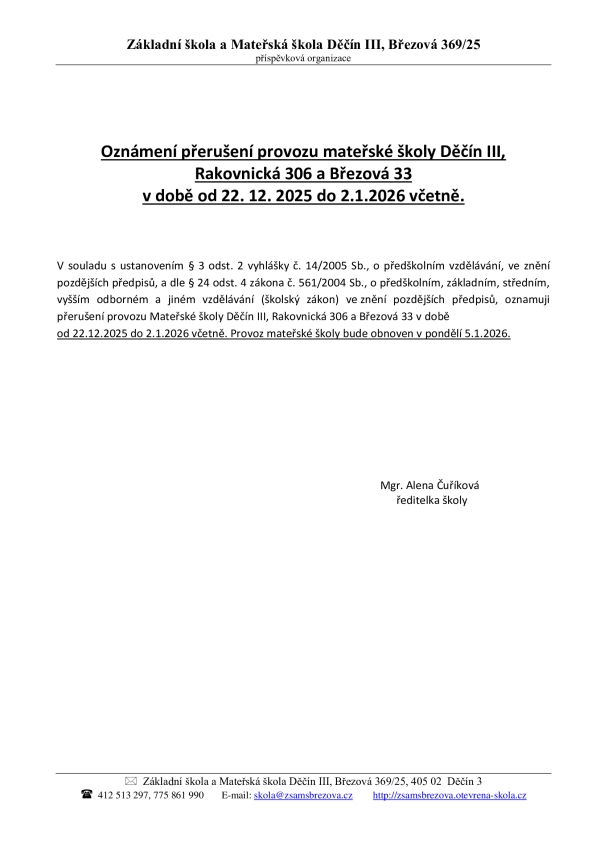Ozn&aacute;men&iacute; přeru&scaron;en&iacute; provozu mateřsk&eacute; &scaron;koly Děč&iacute;n III, Rakovnick&aacute; 306 a Březov&aacute; 33 v době od 22. 12. 2025 do 2.1.2026 včetně.